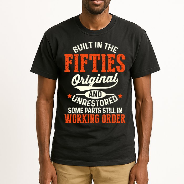 Built In The Fifties Original And Unrestored Funny Birthday Tall T-Shirt
