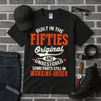 Built In The Fifties Original And Unrestored Funny Birthday Tall T-Shirt