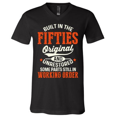 Built In The Fifties Original And Unrestored Funny Birthday V-Neck T-Shirt