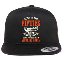 Built In The Fifties Original And Unrestored Funny Birthday Flatbill Hat