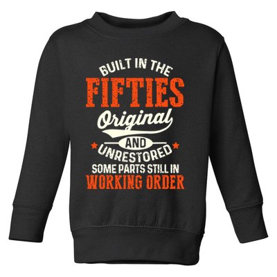Built In The Fifties Original And Unrestored Funny Birthday Toddler Sweatshirt