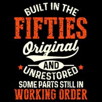 Built In The Fifties Original And Unrestored Funny Birthday Toddler Sweatshirt
