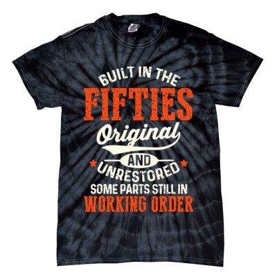 Built In The Fifties Original And Unrestored Funny Birthday Tie-Dye T-Shirt