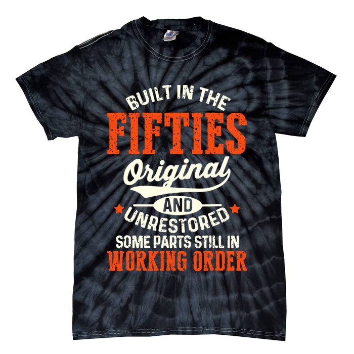 Built In The Fifties Original And Unrestored Funny Birthday Tie-Dye T-Shirt