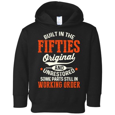 Built In The Fifties Original And Unrestored Funny Birthday Toddler Hoodie