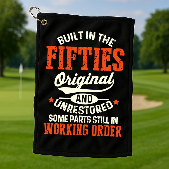 Built In The Fifties Original And Unrestored Funny Birthday Golf Towel