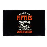 Built In The Fifties Original And Unrestored Funny Birthday Microfiber Hand Towel
