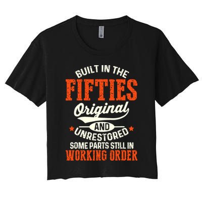 Built In The Fifties Original And Unrestored Funny Birthday Crop Top