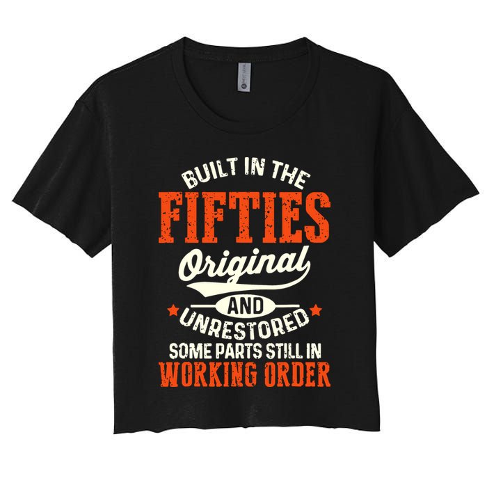 Built In The Fifties Original And Unrestored Funny Birthday Crop Top