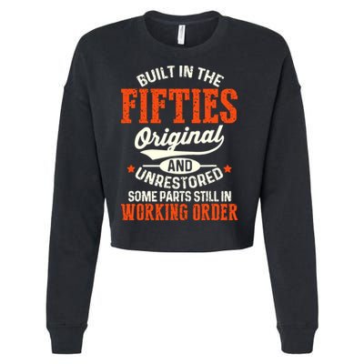 Built In The Fifties Original And Unrestored Funny Birthday Cropped Pullover Crew