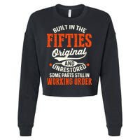 Built In The Fifties Original And Unrestored Funny Birthday Cropped Pullover Crew