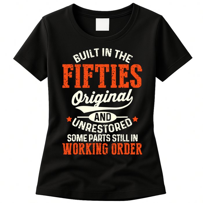Built In The Fifties Original And Unrestored Funny Birthday Womens T-Shirt
