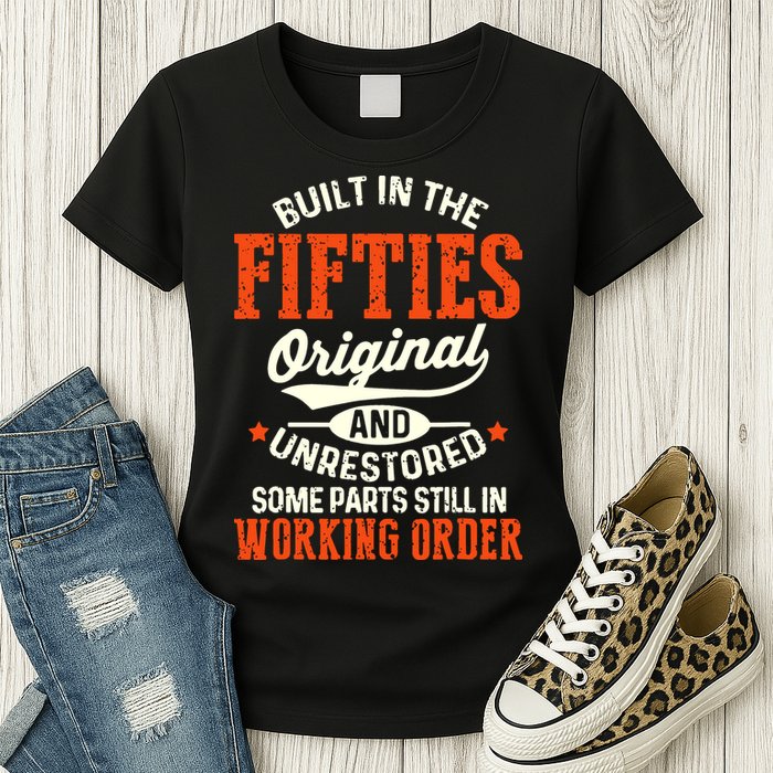 Built In The Fifties Original And Unrestored Funny Birthday Womens T-Shirt