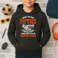 Built In The Fifties Original And Unrestored Funny Birthday Kids Hoodie