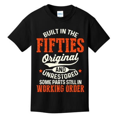 Built In The Fifties Original And Unrestored Funny Birthday Kids T-Shirt