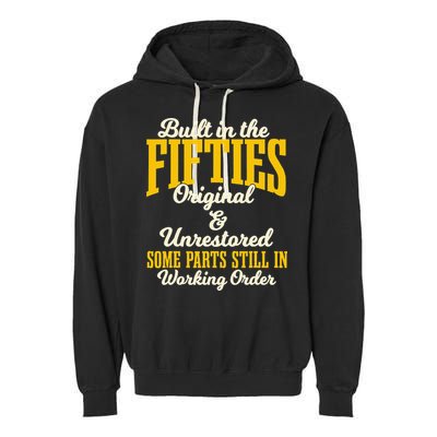 Built In The Fifties Original And Unrestored Some Parts Garment-Dyed Fleece Hoodie