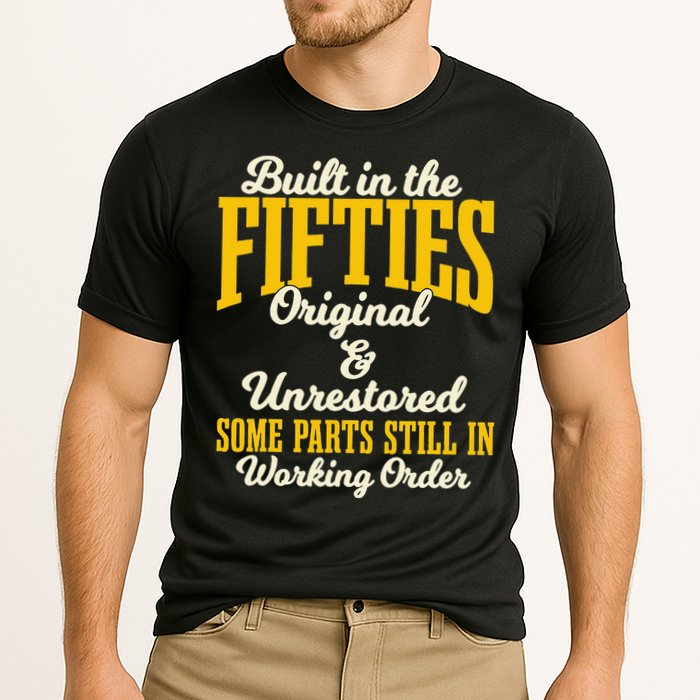 Built In The Fifties Original And Unrestored Some Parts Performance Shirt