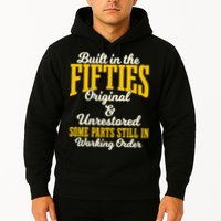 Built In The Fifties Original And Unrestored Some Parts Hoodie