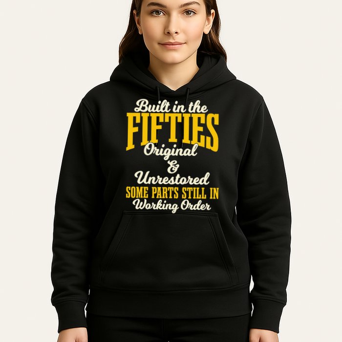 Built In The Fifties Original And Unrestored Some Parts Hoodie