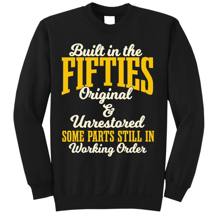 Built In The Fifties Original And Unrestored Some Parts Sweatshirt