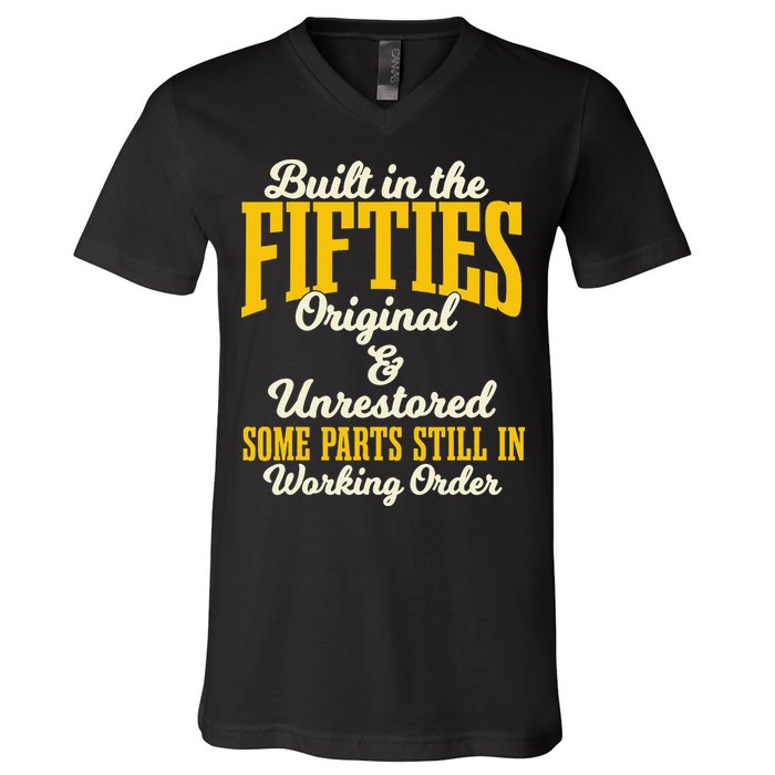 Built In The Fifties Original And Unrestored Some Parts V-Neck T-Shirt