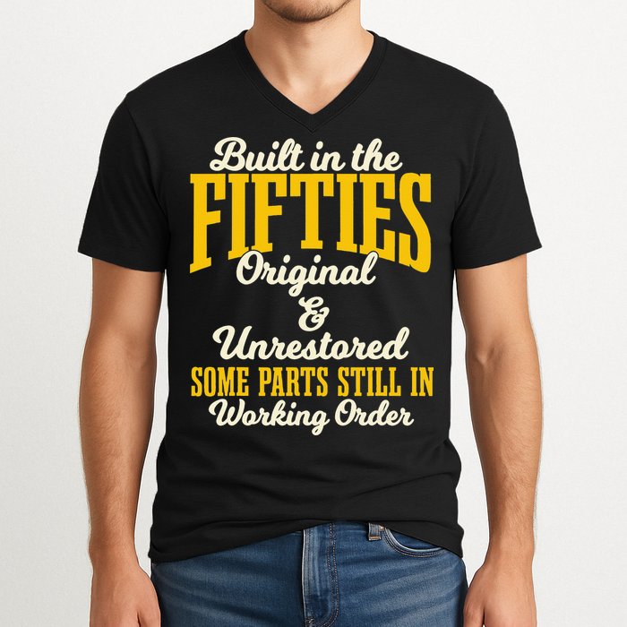 Built In The Fifties Original And Unrestored Some Parts V-Neck T-Shirt
