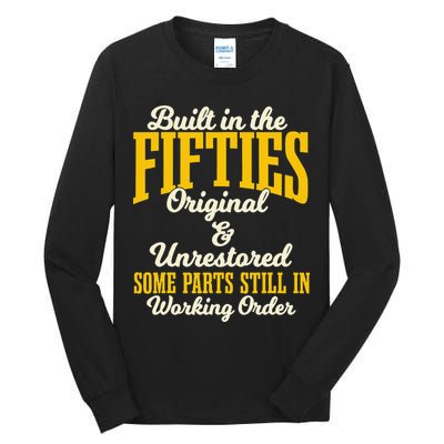 Built In The Fifties Original And Unrestored Some Parts Tall Long Sleeve T-Shirt