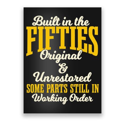 Built In The Fifties Original And Unrestored Some Parts Poster