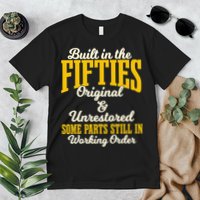 Built In The Fifties Original And Unrestored Some Parts Premium T-Shirt