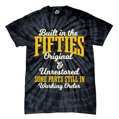 Built In The Fifties Original And Unrestored Some Parts Tie-Dye T-Shirt