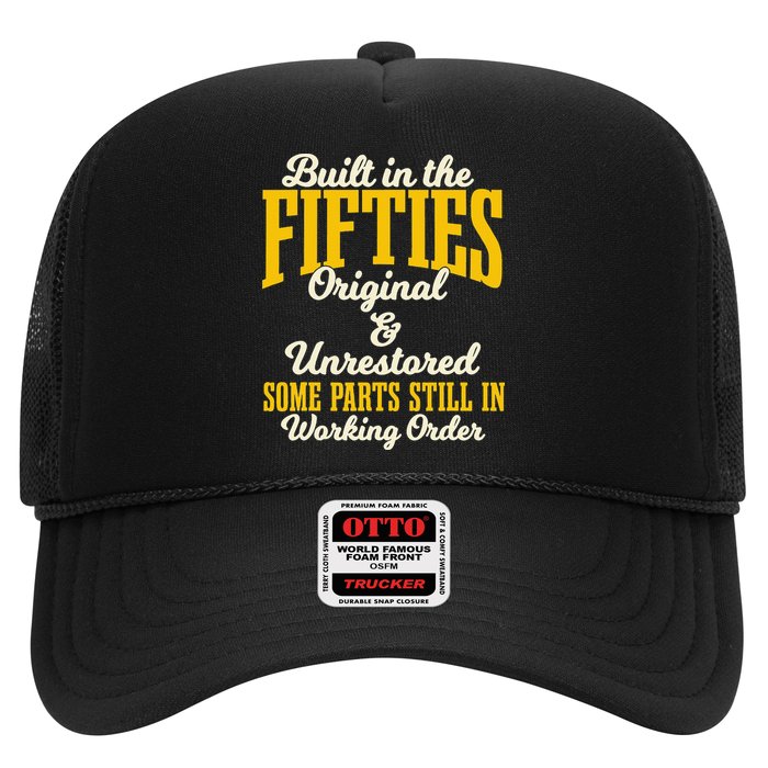 Built In The Fifties Original And Unrestored Some Parts Trucker Hat