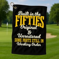Built In The Fifties Original And Unrestored Some Parts Golf Towel