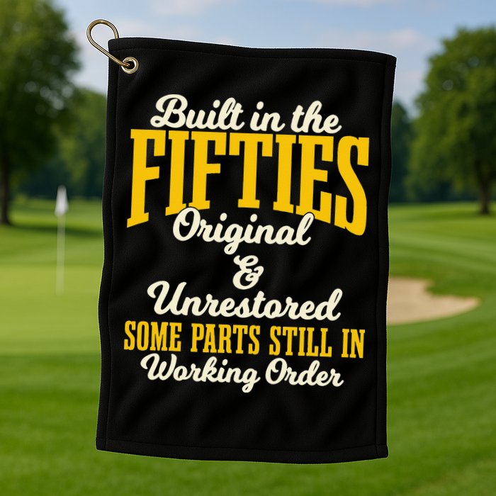 Built In The Fifties Original And Unrestored Some Parts Golf Towel