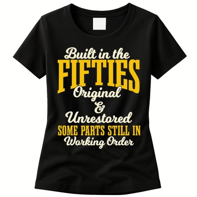 Built In The Fifties Original And Unrestored Some Parts Womens T-Shirt