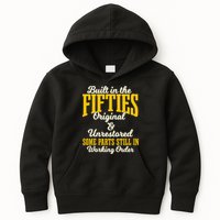 Built In The Fifties Original And Unrestored Some Parts Kids Hoodie