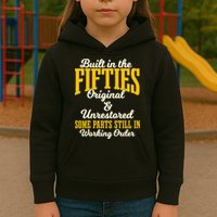 Built In The Fifties Original And Unrestored Some Parts Kids Hoodie