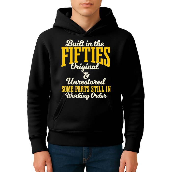 Built In The Fifties Original And Unrestored Some Parts Kids Hoodie