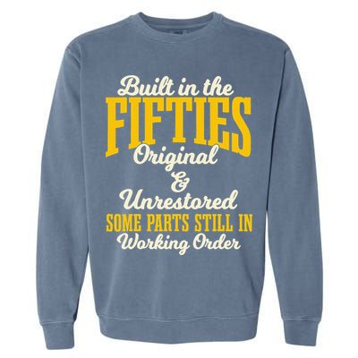 Built In The Fifties Original And Unrestored Some Parts Garment-Dyed Sweatshirt
