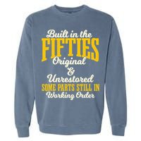 Built In The Fifties Original And Unrestored Some Parts Garment-Dyed Sweatshirt
