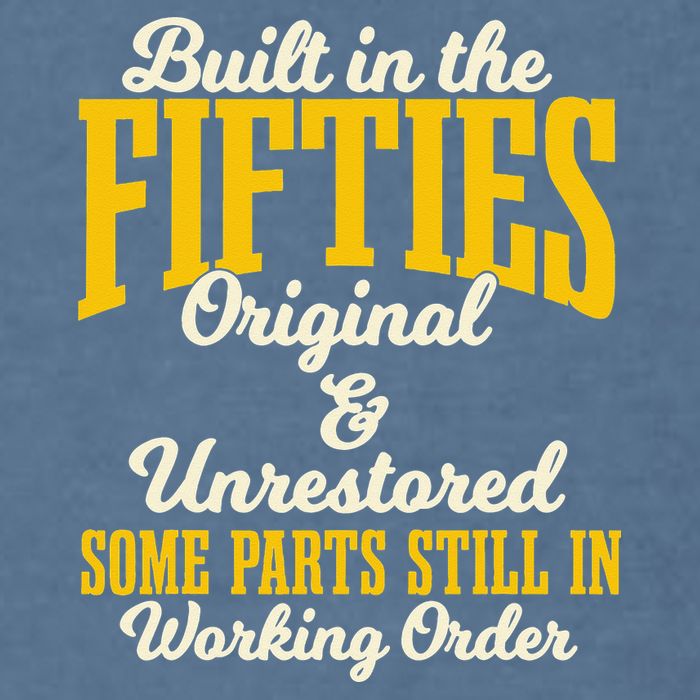 Built In The Fifties Original And Unrestored Some Parts Garment-Dyed Sweatshirt