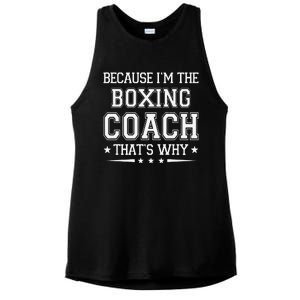 Because I'm The Boxing Coach Funny Boxing Coach Humor Boxer Ladies PosiCharge Tri-Blend Wicking Tank