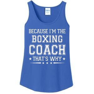 Because I'm The Boxing Coach Funny Boxing Coach Humor Boxer Ladies Essential Tank