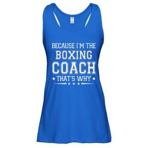 Because I'm The Boxing Coach Funny Boxing Coach Humor Boxer Ladies Essential Flowy Tank