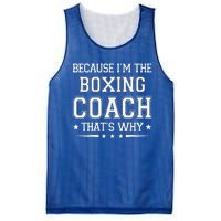 Because I'm The Boxing Coach Funny Boxing Coach Humor Boxer Mesh Reversible Basketball Jersey Tank