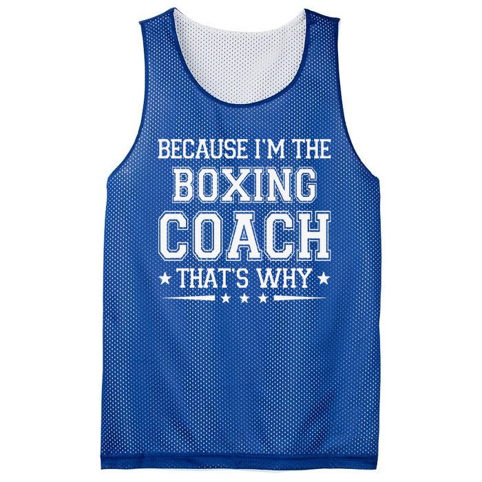 Because I'm The Boxing Coach Funny Boxing Coach Humor Boxer Mesh Reversible Basketball Jersey Tank