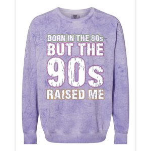 Born In The 80s But The 90s Raised Me Colorblast Crewneck Sweatshirt