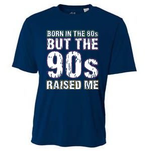 Born In The 80s But The 90s Raised Me Cooling Performance Crew T-Shirt