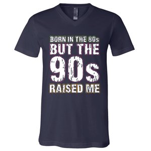 Born In The 80s But The 90s Raised Me V-Neck T-Shirt