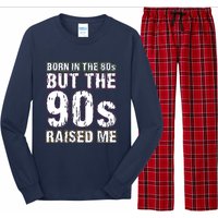 Born In The 80s But The 90s Raised Me Long Sleeve Pajama Set