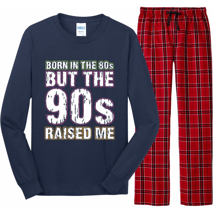 Born In The 80s But The 90s Raised Me Long Sleeve Pajama Set